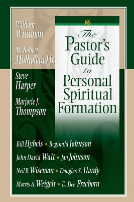 The Pastor's Guide to Personal Spiritual Formation by William H Willimon 9780834122093