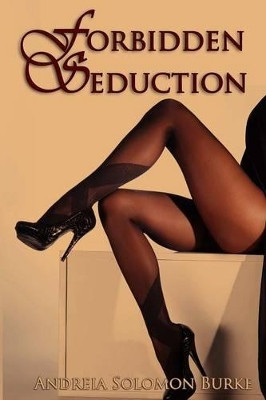Forbidden Seduction by Andreia Solomon Burke 9780956194626