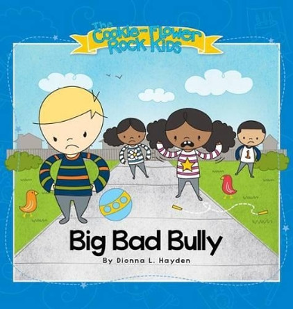 Big Bad Bully by Dionna L Hayden 9780996456753