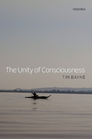 The Unity of Consciousness by Tim Bayne 9780199659401