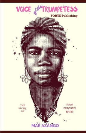 Voice of the Trumpetess: The Mae Azango Story by Mae Azango 9780994630841