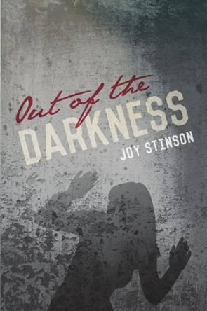 Out of the Darkness by Joy Stinson 9780989474818 Out of the Darkness by Joy Stinson 9780989474818