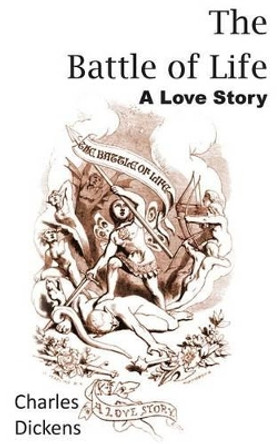 The Battle of Life by Charles Dickens 9781483703220