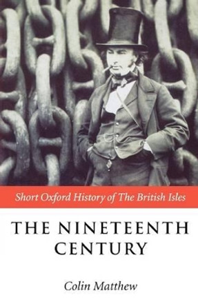 The Nineteenth Century: The British Isles 1815-1901 by Colin Matthew 9780198731436