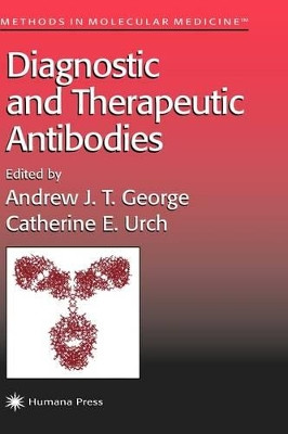 Diagnostic and Therapeutic Antibodies by Andrew J.T. George 9780896037984