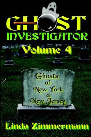 Ghost Investigator Volume 4 by Linda Zimmermann 9780971232662