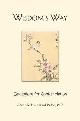 Wisdom's Way: Quotations for Contemplation by David Richo 9780966990829