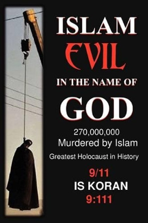 Islam: Evil in the Name of God by Jake Neuman 9780980994872