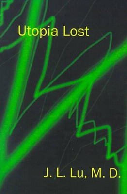 Utopia Lost by J. L. Lu 9780759613164