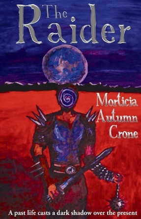 The Raider: A Karmic Contract by Morticia Autumn Crone 9780992951702