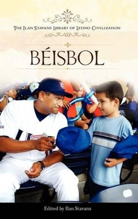 Beisbol by Ilan Stavans 9780313375132 Beisbol by Ilan Stavans 9780313375132