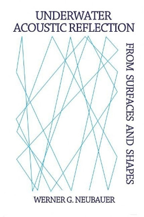 Underwater Acoustic Reflection from Surfaces and Shapes by Werner G Neubauer 9780932146328