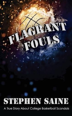 Flagrant Fouls by Stephen Saine 9780996272551