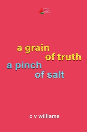 A Grain of Truth a Pinch of Salt by C V Williams 9780995421943