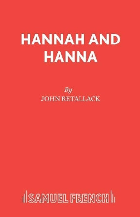 Hannah and Hanna by John Retallack 9780573030239