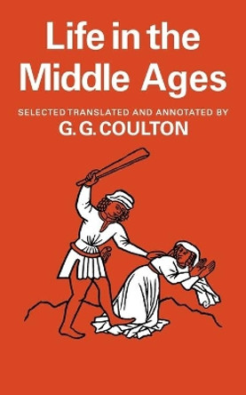 Life in the Middle Ages by G. G. Coulton 9780521093996