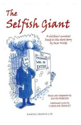 The Selfish Giant: A Children's Musical by David Perkins 9780573081231