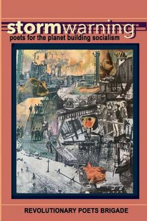 Storm Warning: Poets for the Planet Building Socialism by John Curl 9780938392163