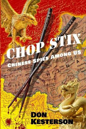 Chop Stix: Chinese Spies Among Us by Eric Fritzius 9780998470771