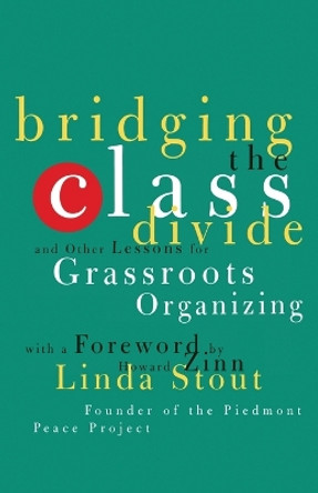 Bridging the Class Divide: And Other Lessons for Grassroots Organizing by Linda Stout 9780807043097