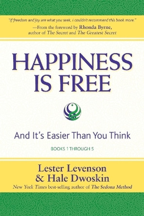 Happiness Is Free And It's Easier Than You Think, Books 1 through 5, The Greatest Secret Edition by Lester Levenson 9780971933491