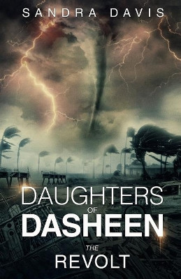 Daughters of Dasheen: The Revolt by Sandra Davis 9780997162738