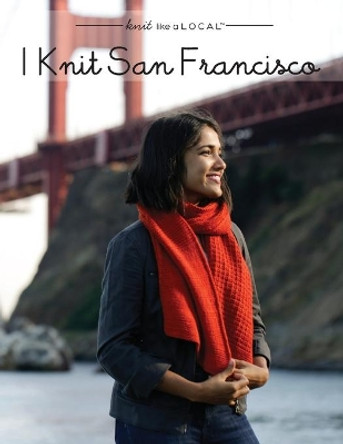 I Knit San Francisco by Kathleen Dames 9780578580197