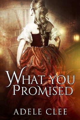 What You Promised by Adele Clee 9780995570511