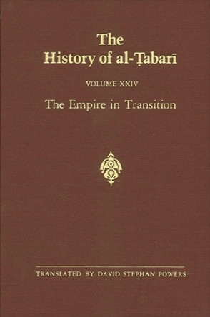 The History of al-Tabari Vol. 24: The Empire in Transition: The Caliphates of Sulayman, 'Umar, and Yazid A.D. 715-724/A.H. 97-105 by Abu Ja'far Muhammad Bin Jarir Al-Tabari 9780791400739