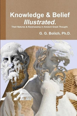 Knowledge & Belief Illustrated by G G Bolich 9780359839247