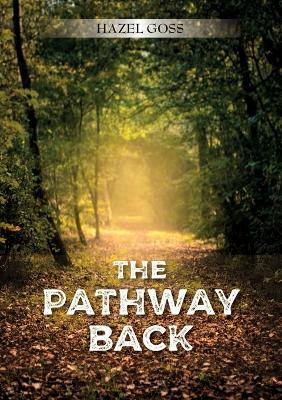 The Pathway Back by Hazel Goss 9780995557635