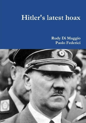 Hitler's latest hoax by Rudy Di Maggio 9780244850906
