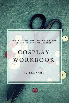 Cosplay Workbook by R Lennard 9780464800491