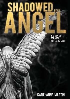 Shadowed by an Angel by Katie-Anne Martin 9780473512132