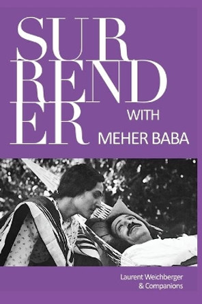 Surrender with Meher Baba by Laurent Weichberger 9780578738048