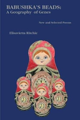 Babushka's Beads: New and Selected Poems by Elisavietta Ritchie 9780990925798