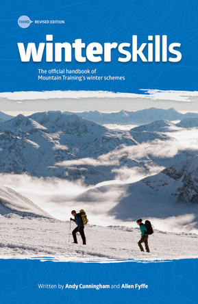 Winter Skills: The official handbook of Mountain Training's winter schemes by Andy Cunningham