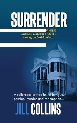 Surrender: The Morgan Jane Winters Murder Mystery Series - Book 1 by Jill Collins 9780996451536