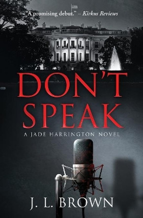 Don't Speak: A Jade Harrington Novel by J L Brown 9780996977210