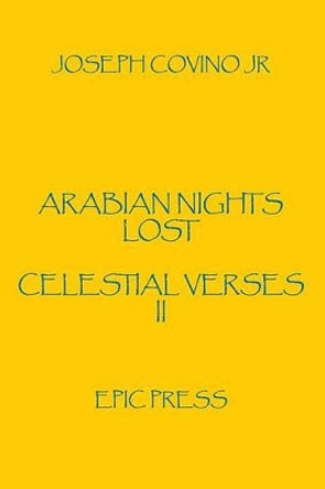 Arabian Nights Lost: Celestial Verses II Joseph Jr Covino 9780943283074