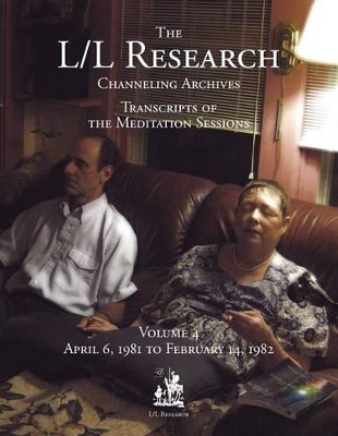The L/L Research Channeling Archives - Volume 4 by Jim McCarty 9780945007784