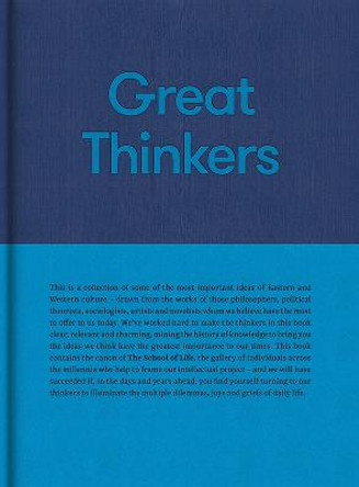 Great Thinkers: Simple Tools from 60 Great Thinkers to Improve Your Life Today by The School of Life
