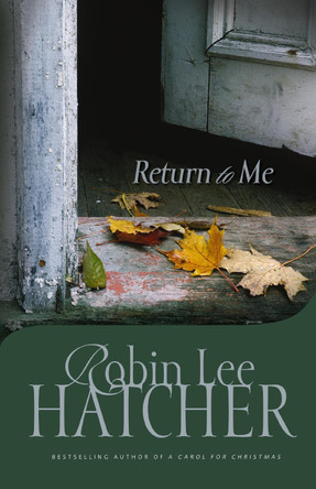 Return to Me by Robin Lee Hatcher 9780310258049