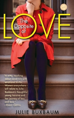 The Opposite of Love by Julie Buxbaum 9780385341233