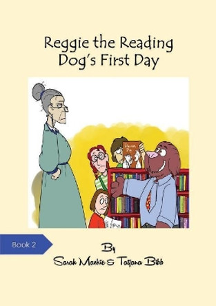 Reggie the Reading Dog's First Day by Sarah Mackie 9780995773806