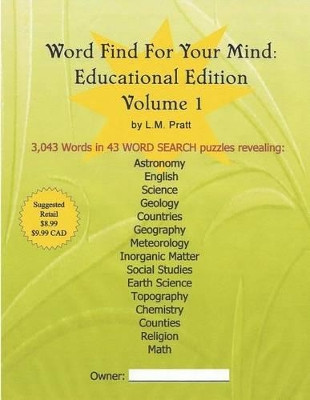 Word Find for Your Mind: Educational Edition by L M Pratt 9780986389306