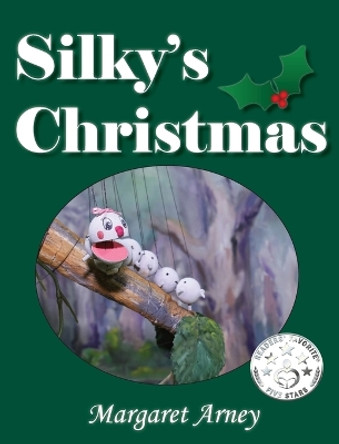 Silky's Christmas: Puppetry Theatre by Margaret Arney 9780994340054 Silky's Christmas: Puppetry Theatre by Margaret Arney 9780994340054