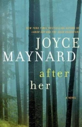 After Her by Joyce Maynard 9780062257420