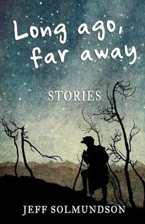 Long ago, far away by Jeff Solmundson 9780993747144