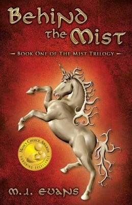 Behind the Mist: Book One of The Mist Trilogy M J Evans 9780996661720